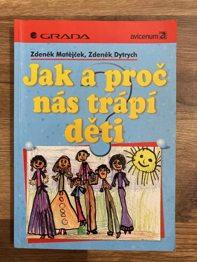 Jak a proč nás trápí děti ?