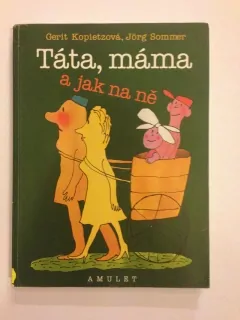 Táta, máma a jak na ně