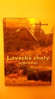 Lovecké chaty vypravují
