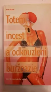 Totem, incest a odkouzlení buržoazie