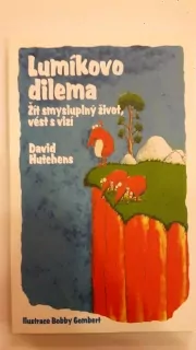 Lumíkovo dilema - Žít smysluplný život, vést s vizí