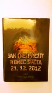 Jak (ne)přežít konec světa 21. 12. 2012