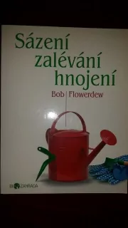 Sázení, zalévání, hnojení