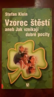 Vzorec štěstí aneb Jak vznikají dobré pocity
