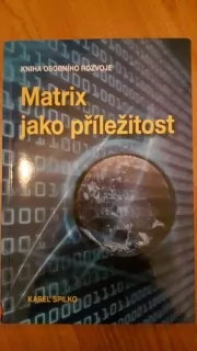 Matrix jako příležitost