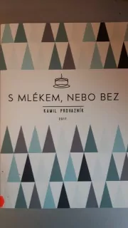 S mlékem, nebo bez