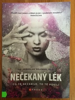 Nečekaný lék - Co tě nezabije to tě posílí