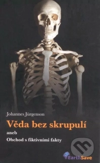 Věda bez skrupulí aneb obchod s fiktivními fakty