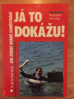 Já to dokážu! Jak získat dobré zaměstnání 
