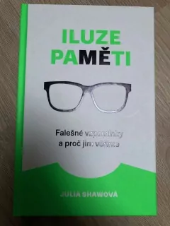 Iluze paměti - Falešné vzpomínky a proč jim věříme