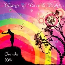 "Chants of Love and light" Orenda Blu