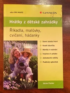 Hrátky z dětské zahrádky - Říkadla, malůvky, cvičení i hádanky