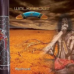 "Walkabout" Wychazel