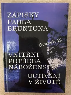 Zápisky Paula Bruntona - svazek 12 - Náboženství , Uctívání