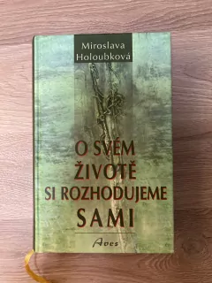 O svém životě si rozhodujeme sami