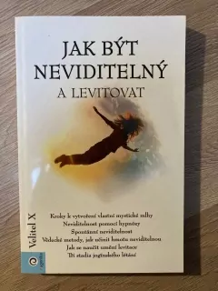 Jak být neviditelný a levitovat