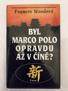 Byl Marco Polo opravdu až v Číně ? 