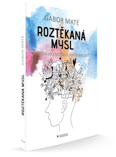 Roztěkaná mysl - Původ a léčení poruch pozornosti