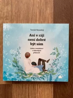 Ani v ráji není dobré být sám
