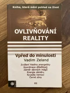 Ovlivňování reality III.