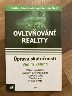 Ovlivňování reality IV.