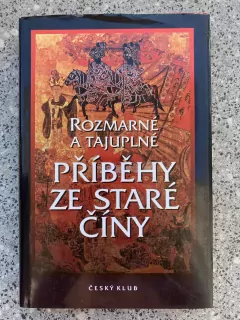 Rozmarné a tajuplné příběhy ze staré Číny