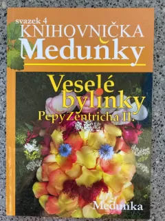Veselé bylinky Pepy Zentricha II. - Knihovnička Meduňky sv.4