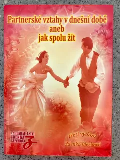Partnerské vztahy v dnešní době Aneb jak spolu žít