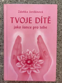 Tvoje dítě jako šance pro tebe