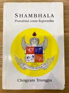 Shambhala - Posvátná cesta bojovníka