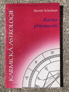 Karmická astrologie IV.  - Karma přítomnosti