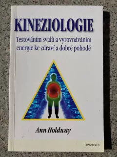 Kineziologie - Testováním svalů a vyrovnávaním energie ...