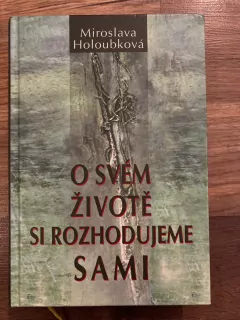 O svém životě si rozhodujeme sami
