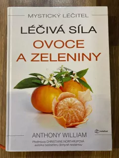 Mystický léčitel - Léčivá síla ovoce a zeleniny