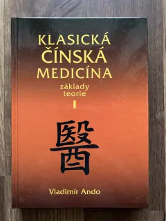 Klasická čínská medicína - Základy teorie I.