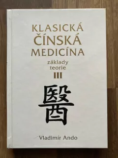 Klasická čínská medicína - Základy teorie III.