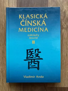 Klasická čínská medicína - Základy teorie II.