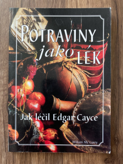 Potraviny jako lék - Jak léčil Edgar Cayce