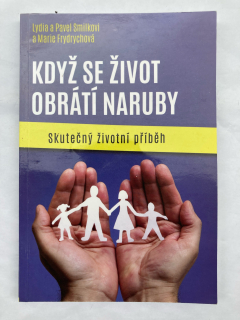 Když se život obrátí naruby - Skutečný životní příběh