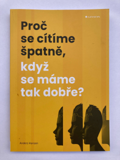 Proč se cítíme špatně, když se máme tak dobře