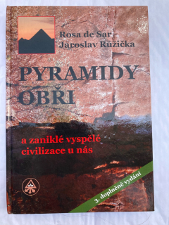 Pyramidy obři a zaniklé vyspělé civilizace u nás