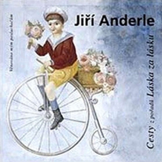 Cesty z pořadů Láska za lásku - Jiří Anderle