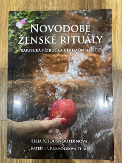 Novodobé ženské rituály - Praktická příručka ceremonialistky