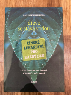 Dřevo se stává vodou - Čínské lékařství pro každý den