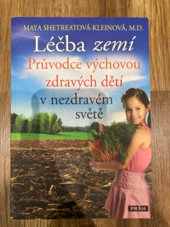 Léčba zemí - Průvodce výchovou zdravých dětí v nezdravém světě