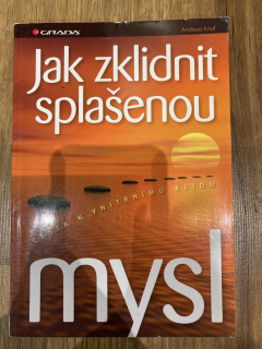 Jak zklidnit splašenou mysl