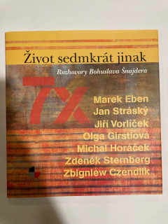 Život sedmkrát jinak / Rozhovory Bohuslava Šnajdera