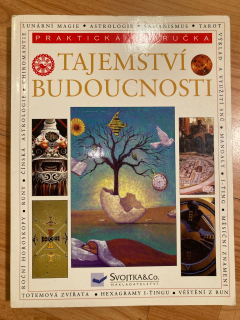 Tajemství budoucnosti - Praktická příručka