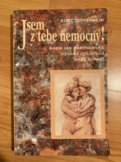 Jsem z tebe nemocný !
