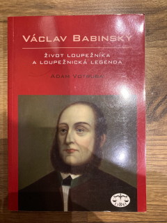 Václav Babinský : Život loupežníka a loupežnická legenda